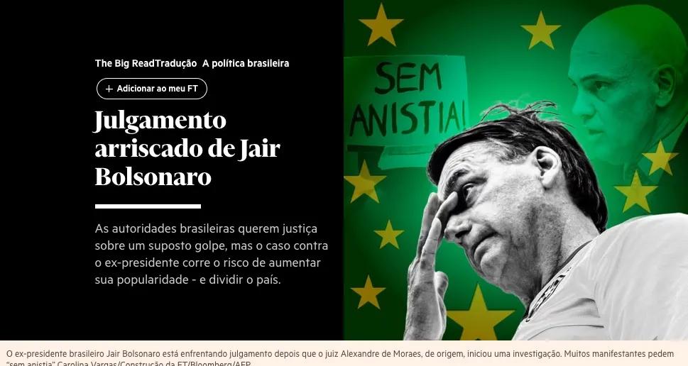 Bolsonaro réu: julgamento pode dividir o Brasil e fortalecer ex-presidente, diz Financial Times