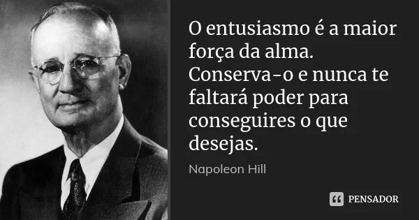 O que o entusiasma?