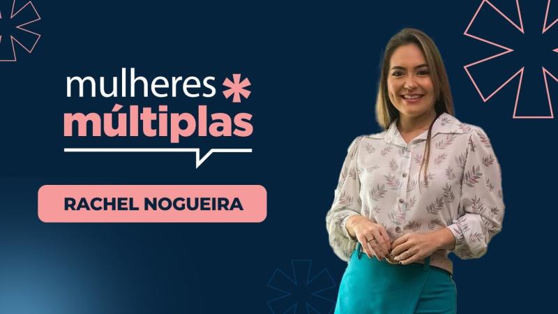  Rachel Nogueira - Mulheres Múltiplas - Episódio 05 