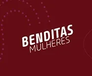 BENDITAS MULHERES